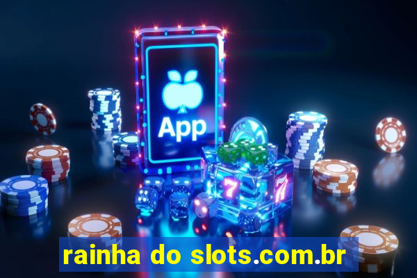 rainha do slots.com.br